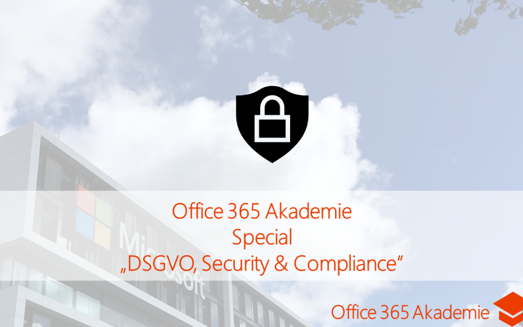 17-12 Office 365 Akademie DSGVO, Security & Compliance Special