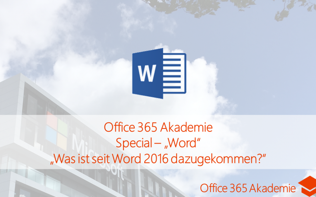 18-01 Word – Was ist seit Word 2016 dazugekommen – Office 365 Akademie Special