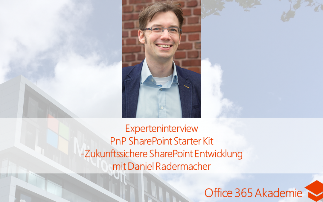 Zukunftssichere SharePoint Entwicklung – PnP SharePoint Starter Kit mit Daniel Radermacher