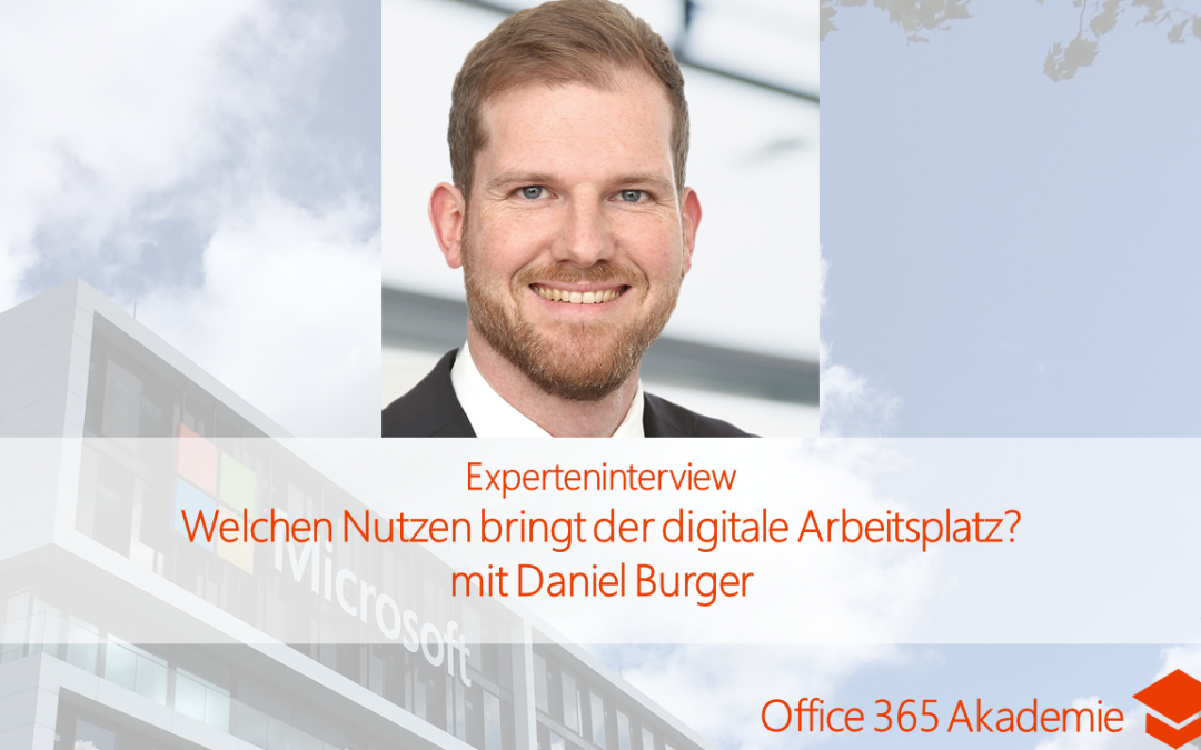 Welchen Nutzen bringt der digitale Arbeitsplatz? mit Daniel Burger