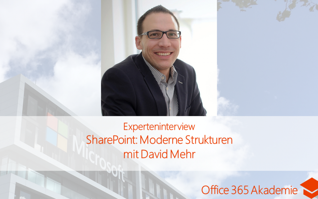 SharePoint: Moderne Strukturen – Experteninterview mit David Mehr