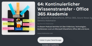 Podcast-Episode zu kontinuierlichem Wissenstransfer mit der 365 Akademie im SharePoint und Office 365 Podcast von Dennis Hobmaier
