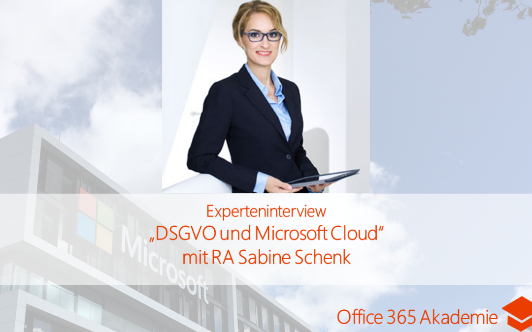 Experteninterview „DSGVO und Microsoft Cloud“ mit RA Sabine Schenk