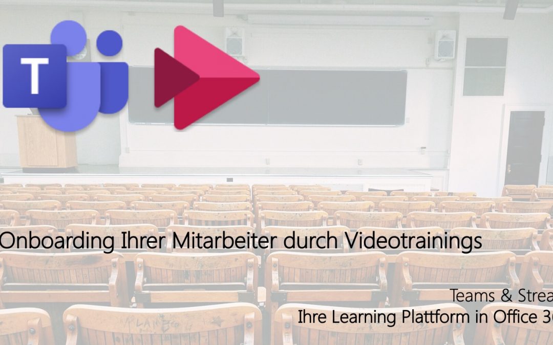 Aufzeichnung vom Teams Summit 2019: Ihre Learning Plattform in Office 365 mit Teams und Stream