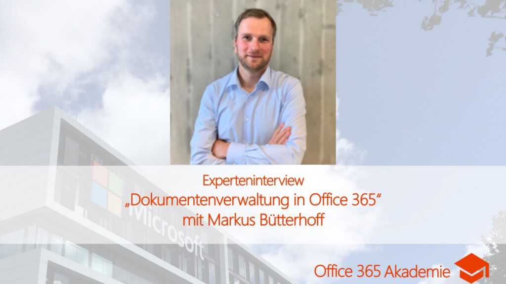 Markus Bütterhoff im Office 365 Akademie Experteninterview zur Dokumentenverwaltung in Office 365