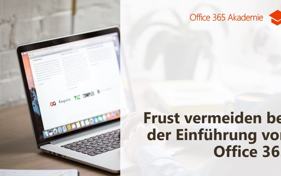 Frust vermeiden bei der Einführung von Office 365