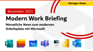 Microsoft 365 Briefing November 2021 - M365 News 2021: News zum modernen Arbeitsplatz mit Microsoft 365