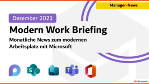 Microsoft 365 Briefing Dezember 2021 - M365 News 2021: News zum modernen Arbeitsplatz mit Microsoft 365
