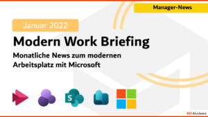 Microsoft 365 Briefing Januar 2022 - M365 News 2022: News zum modernen Arbeitsplatz mit Microsoft 365