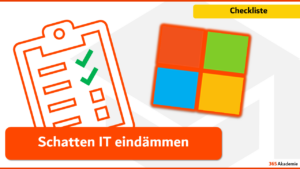 365 Akademie Checkliste Schatten IT eindämmen mit Microsoft 365