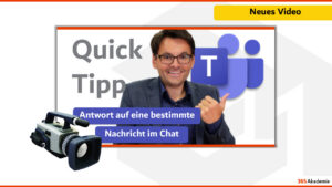 Trainer im Video-Tutorial „Quick Tipp: Antwort auf eine bestimmte Nachricht in Chat" – 365 Akademie