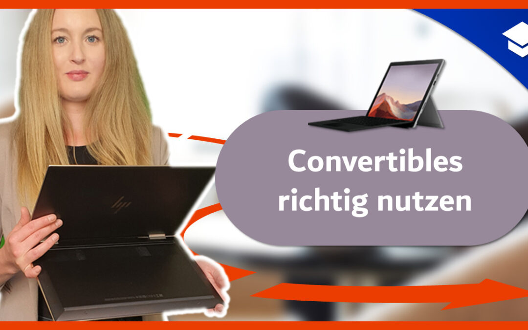 Convertible Laptops richtig nutzen