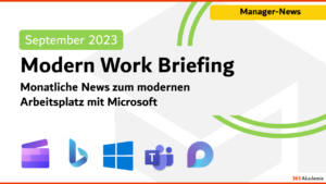 Microsoft 365 Briefing September 2023- M365 News 2023: News zum modernen Arbeitsplatz mit Microsoft 365