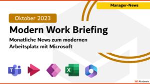 Microsoft 365 Briefing Oktober 2023- M365 News 2023: News zum modernen Arbeitsplatz mit Microsoft 365