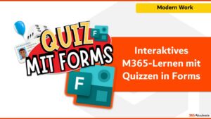 Interaktives M365-Lernen mit Quizzen in Forms