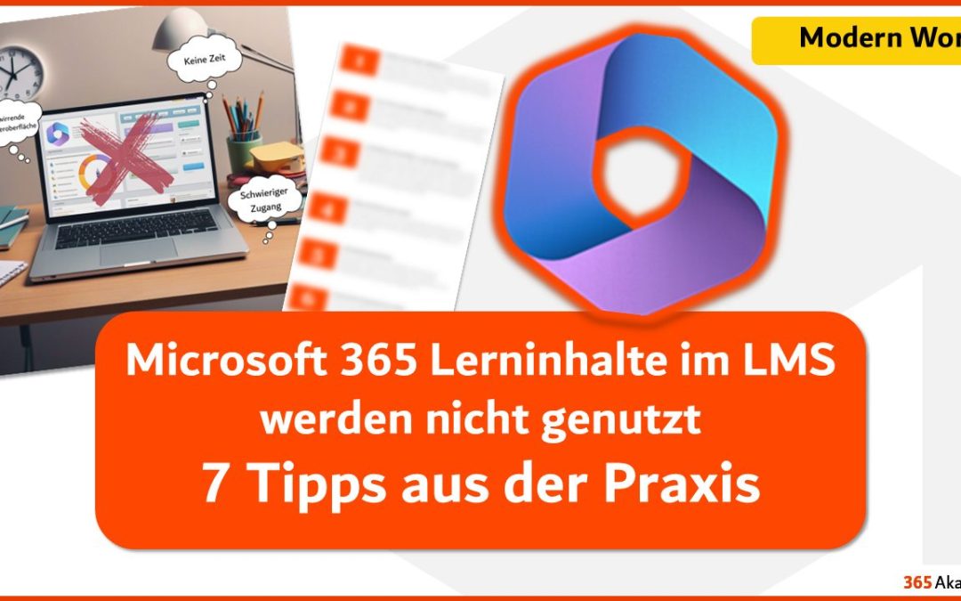 Microsoft 365 Lerninhalte im LMS werden nicht genutzt – 7 Tipps aus der Praxis