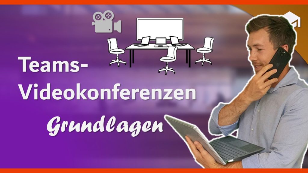 Videokonferenzen mit Teams - Die Grundlagen