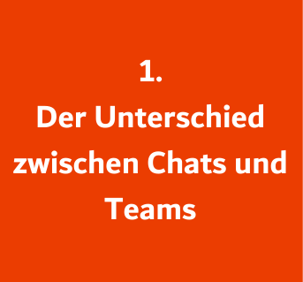 Der Unterschied zwischen Chats und Teams