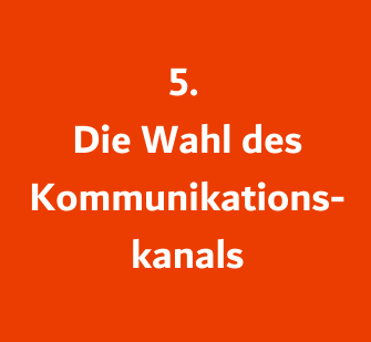 Die Wahl des Kommunikationskanals