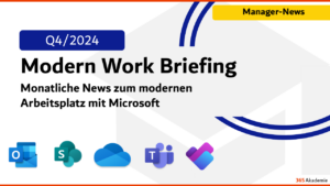 Modern Work Briefing Q4/2024 – monatliche News zum modernen Arbeitsplatz mit Outlook, SharePoint, OneDrive, Teams und Viva