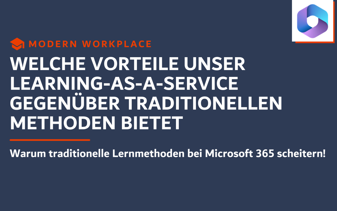 Warum traditionelle Lernmethoden bei Microsoft 365 scheitern