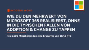 Beitragsbild zum Thema "Wie Unternehmen den Mehrwert von Microsoft 365 realisieren und typische Fehler bei Adoption und Change vermeiden"