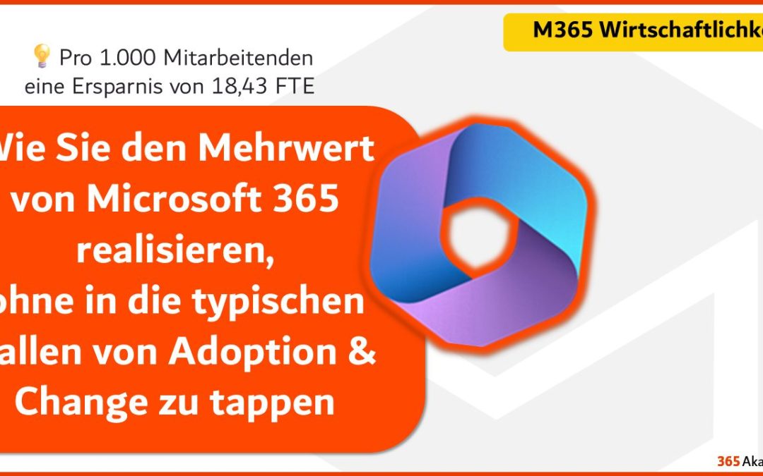 Wie Sie den Mehrwert von Microsoft 365 realisieren, ohne in die typischen Fallen von Adoption & Change zu tappen