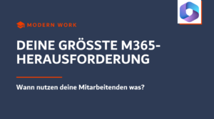 Beitragsbild Größte Herausforderung bei Microsoft 365: Wann Mitarbeitende welche Funktionen nutzen – kontinuierliche Lernbegleitung mit der 365 Akademie