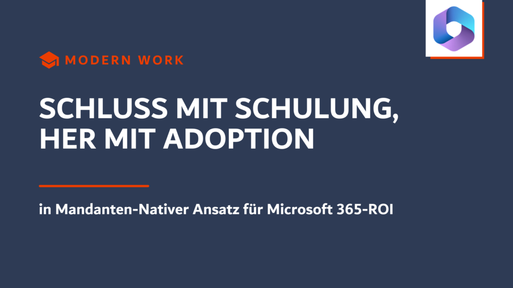 Beitragsbild Microsoft 365 Adoption statt klassischer Schulungen – Mitarbeitende im Arbeitsalltag dauerhaft befähigen mit Lernvideos zu M365