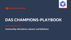 Champions-Playbook für Modern Work zur Rekrutierung, Steuerung und Belohnung einer Champions Community