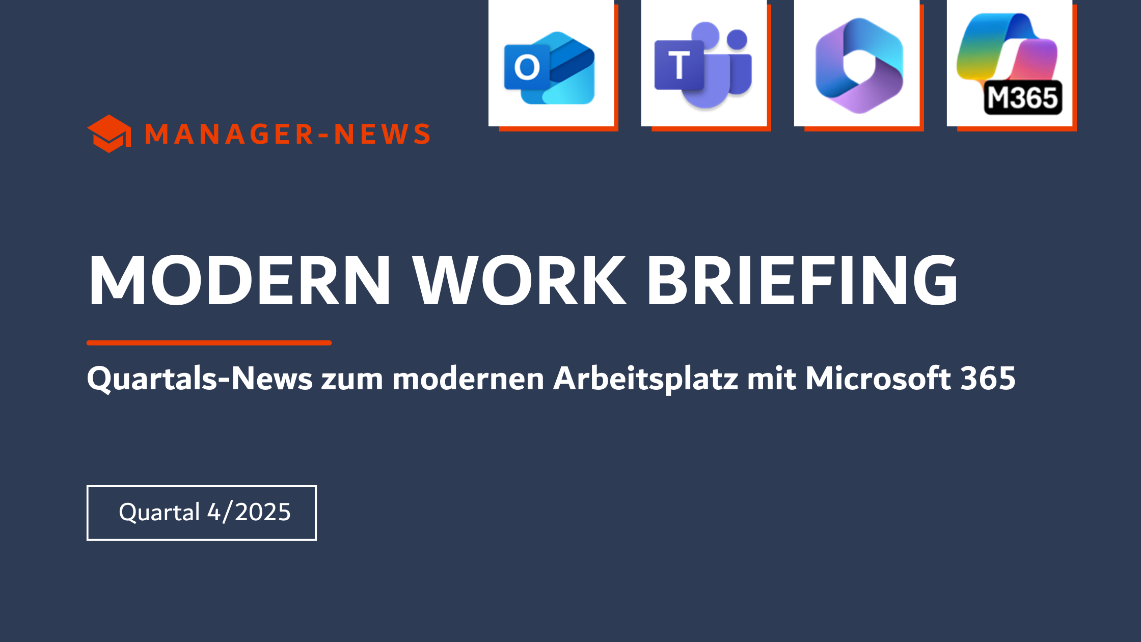 Microsoft 365 Briefing Quartal 4/2025 - M365 News 2025: News zum modernen Arbeitsplatz mit Microsoft 365