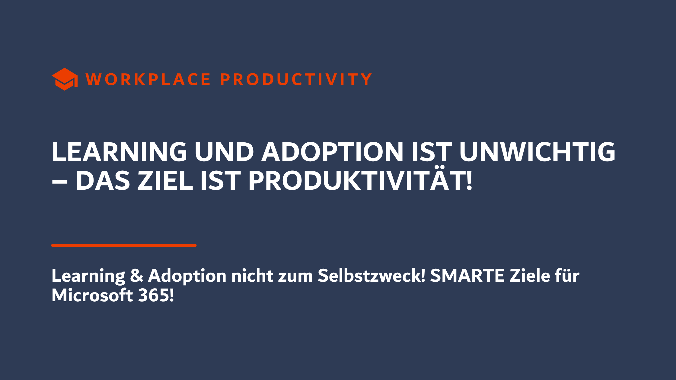 Learning und Adoption ist unwichtig – das Ziel ist Produktivität!