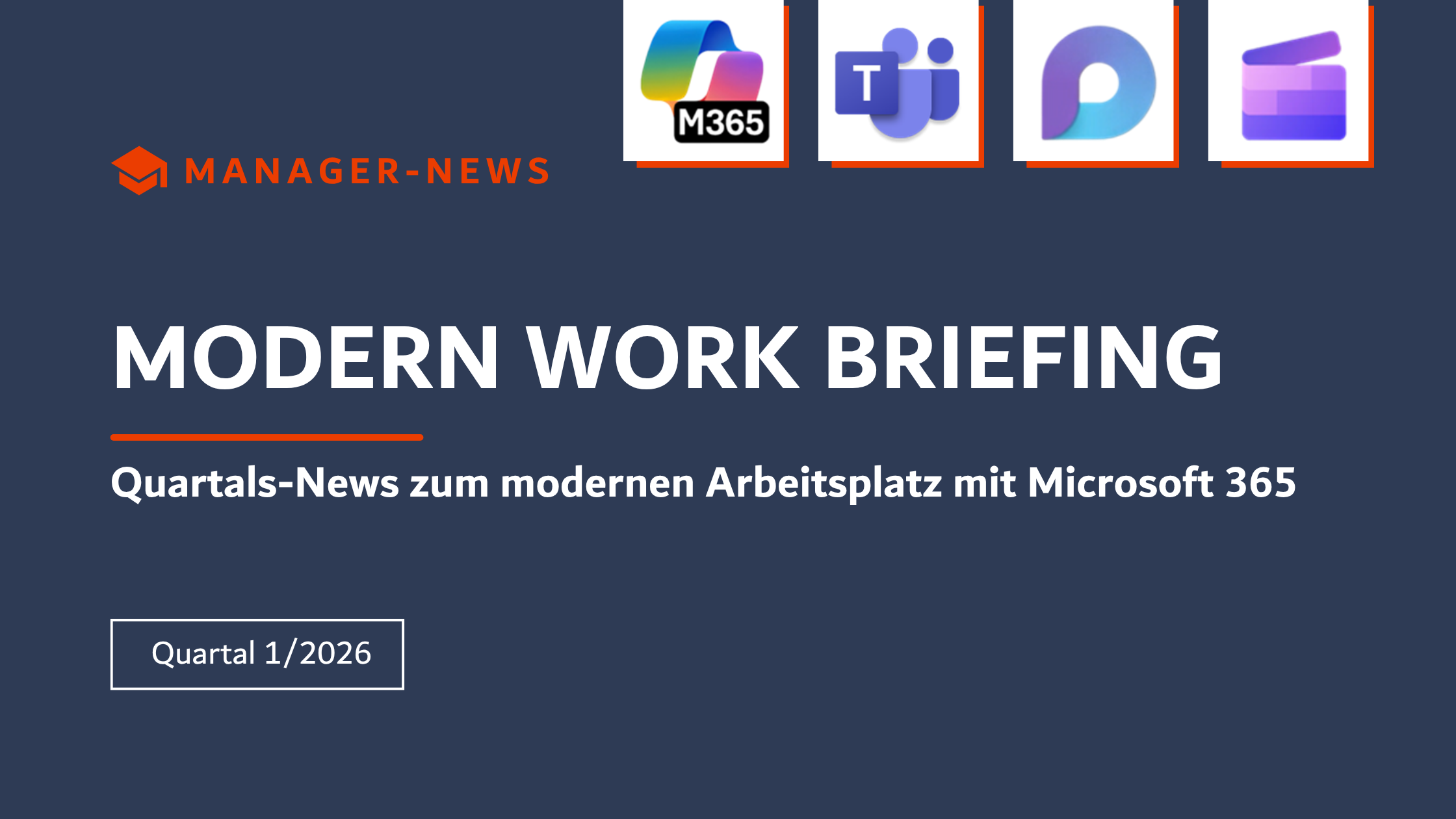 Microsoft 365 Briefing Quartal 1/2026 - M365 News 2026: News zum modernen Arbeitsplatz mit Microsoft 365