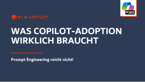Prompt Engineering reicht nicht. Was Copilot-Adoption wirklich braucht.
