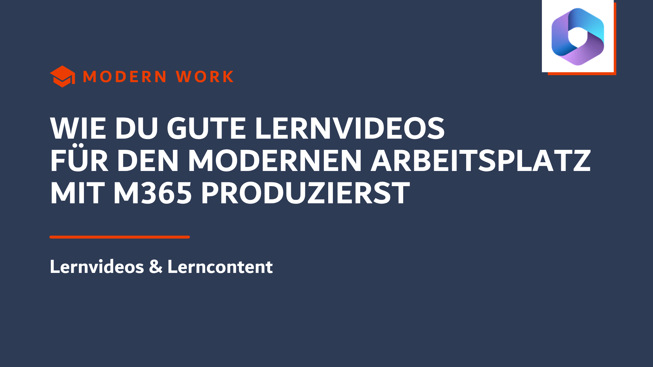 Wie du gute Lernvideos für den modernen Arbeitsplatz mit M365 produzierst